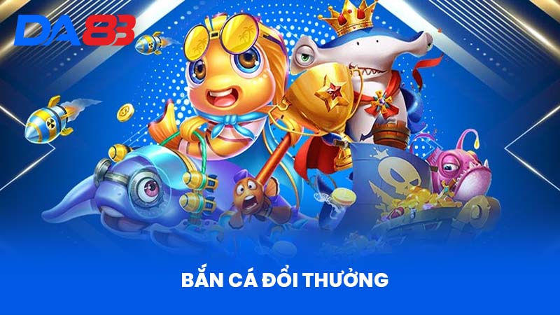 Bắn Cá Đổi Thưởng Tại DA88 - Giải Trí Thú Vị, Nhận Quà Cao! 1 Bắn Cá Đổi Thưởng Tại DA88 - Giải Trí Thú Vị, Nhận Quà Cao!
