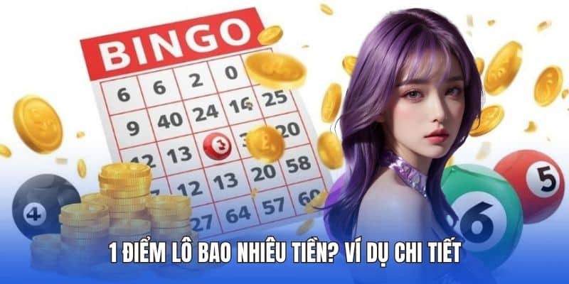 1 Điểm Lô Bao Nhiêu Tiền Tại DA88? Cách Tính Chuẩn Nhất 3 1 điểm lô bao nhiêu tiền? ví dụ chi tiết